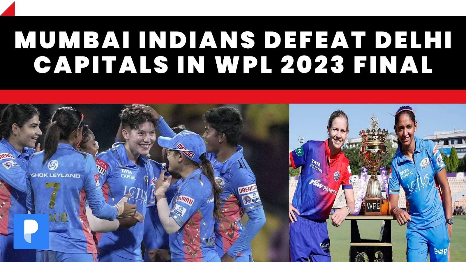 Mumbai Indians defeat Delhi Capitals in WPL 2023 Final