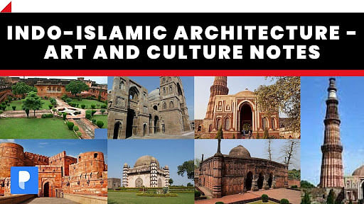 Indo Islamic Architecture Art And Culture Notes